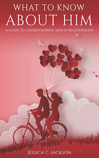 Front cover_What To Know About Him