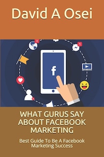 Front cover_What Gurus Say about Facebook Marketing