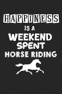 Couverture_Happiness Is A Weekend Spent Horse Riding
