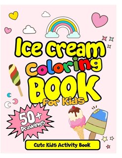 Couverture_Ice Cream Coloring Book For Kids! Cute Kids Activity Book