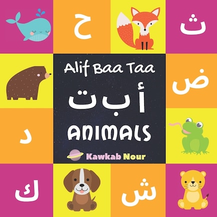 Alif Baa Taa: Animals: Arabic Language Alphabet Book For Babies, Toddlers & Kids Ages 1 - 3 (Paperback): Great Gift For Bilingual Parents, Arab Neighbors & Baby Showers