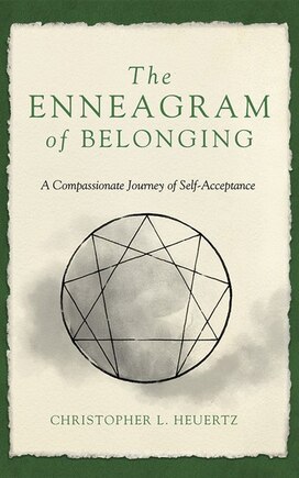 The Enneagram Of Belonging: A Compassionate Journey Of Self-acceptance