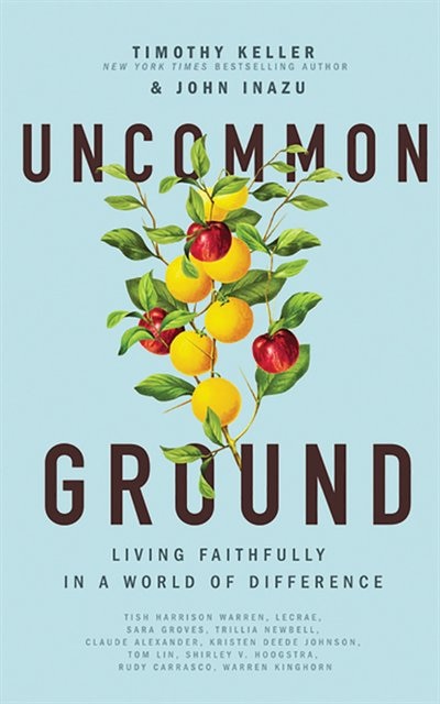 Uncommon Ground: Living Faithfully In A World Of Difference