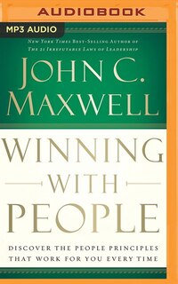 Winning With People: Discover The People Principles That Work For You Every Time