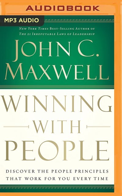 Winning With People: Discover The People Principles That Work For You Every Time