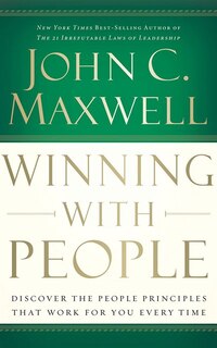 Winning With People: Discover The People Principles That Work For You Every Time