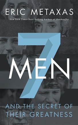 Seven Men: And The Secret Of Their Greatness