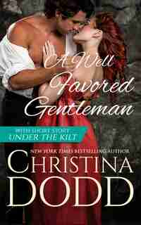 A Well Favored Gentleman With Short Story, "under The Kilt" by Christina Dodd