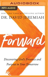 Forward: Discovering God's Presence And Purpose In Your Tomorrow