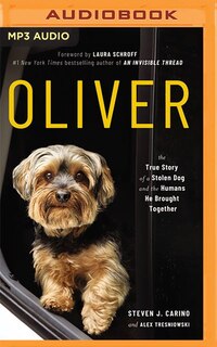 Oliver: The True Story Of A Stolen Dog And The Humans He Brought Together