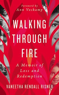 Walking Through Fire: A Memoir Of Loss And Redemption