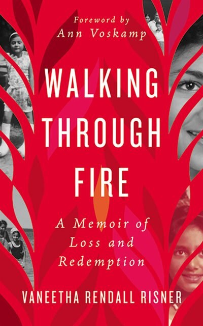 Walking Through Fire: A Memoir Of Loss And Redemption