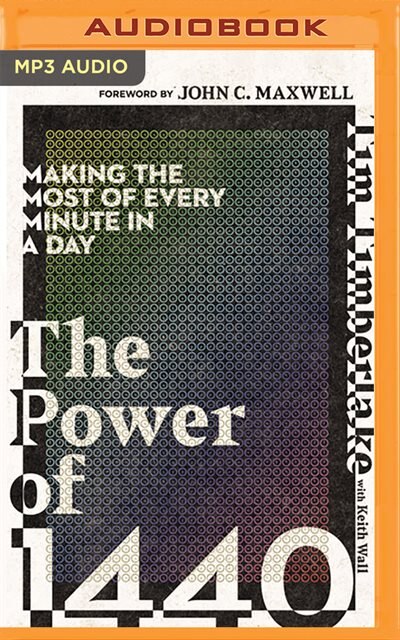 The Power Of 1440: Making The Most Of Every Minute In A Day