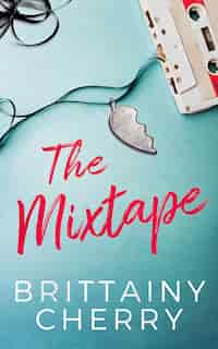 The Mixtape by Brittainy Cherry
