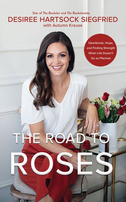 The Road To Roses: Heartbreak, Hope, And Finding Strength When Life Doesn't Go As Planned