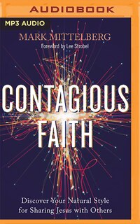 Contagious Faith: Discover Your Natural Style For Sharing Jesus With Others