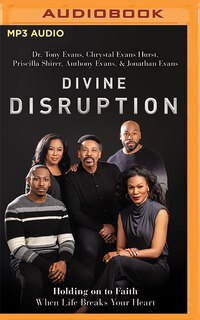 Divine Disruption: Holding On To Faith When Life Breaks Your Heart