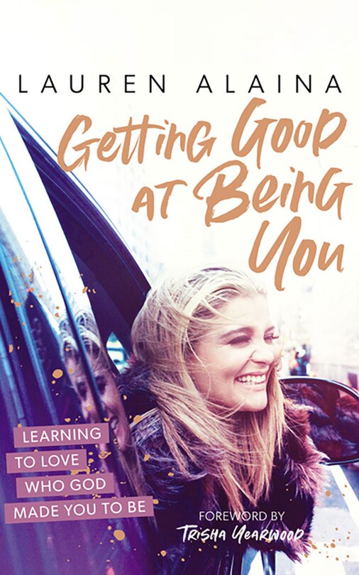 Getting Good At Being You: Learning To Love Who God Made You To Be