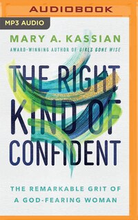 The Right Kind Of Confident: The Remarkable Grit Of A God-fearing Woman