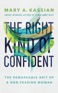 The Right Kind Of Confident: The Remarkable Grit Of A God-fearing Woman