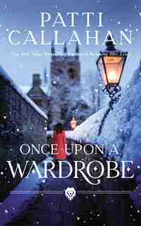 Once Upon A Wardrobe by Patti Callahan