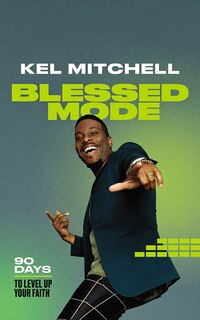 Blessed Mode: 90 Days To Level Up Your Faith