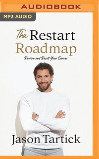 The Restart Roadmap: Rewire And Reset Your Career