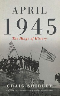 April 1945: The Hinge Of History