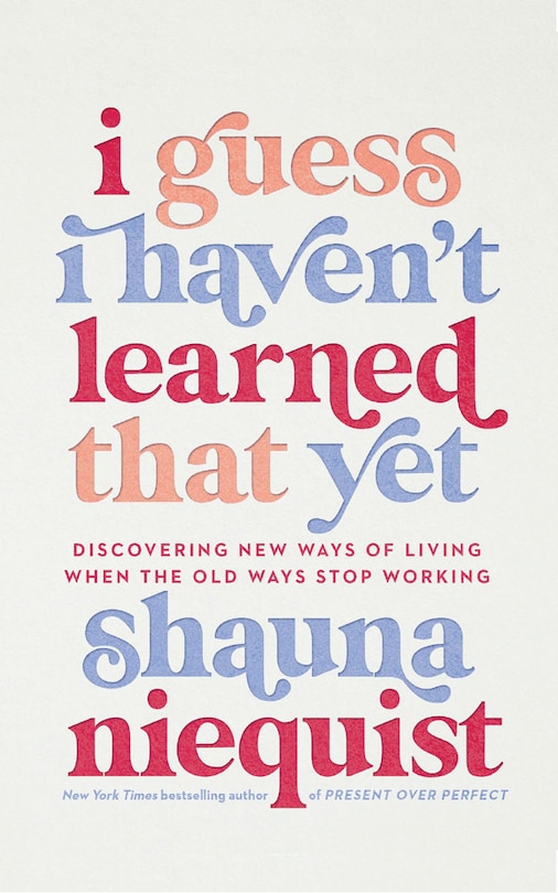 I Guess I Haven't Learned That Yet: Discovering New Ways Of Living When The Old Ways Stop Working