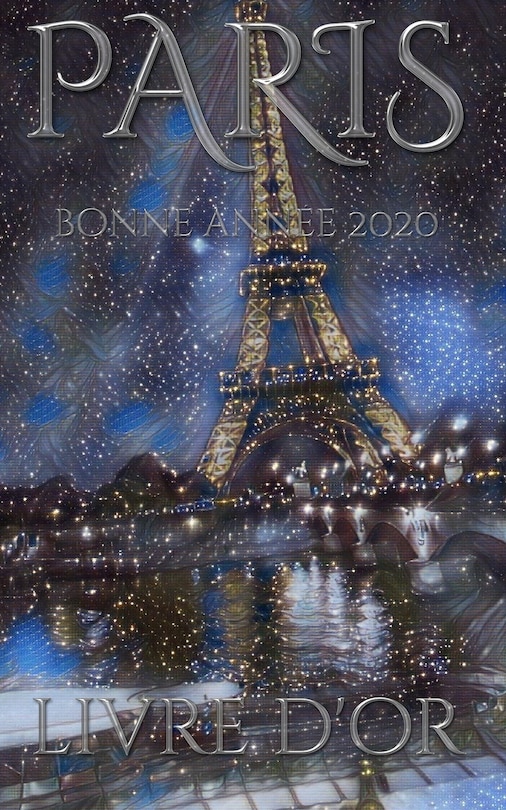 Paris Eiffel Tower Happy New Year Blank pages 2020 Guest Book cover French translation: bonne année 2020 livre d'or Eiffel Tower