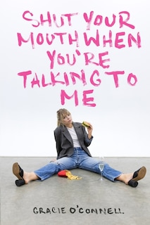 Front cover_Shut Your Mouth When You're Talking To Me
