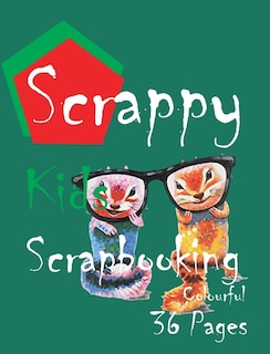 Front cover_Scrappy Kids Scrapbooking With Colourful 36 Pages
