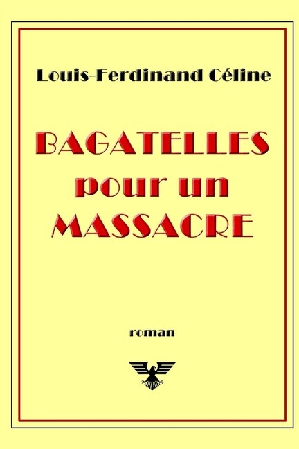 Bagatelles Pour Un Massacre