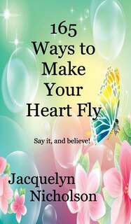 Front cover_165 Ways To Make Your Heart Fly