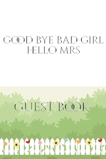 Couverture_Good Bye Bad Girl Hello Mrs Bridal shower Guest Book