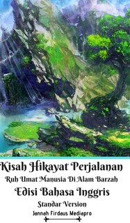 Kisah Hikayat Perjalanan Ruh Umat Manusia Di Alam Barzah Edisi Bahasa Inggris Standar Version