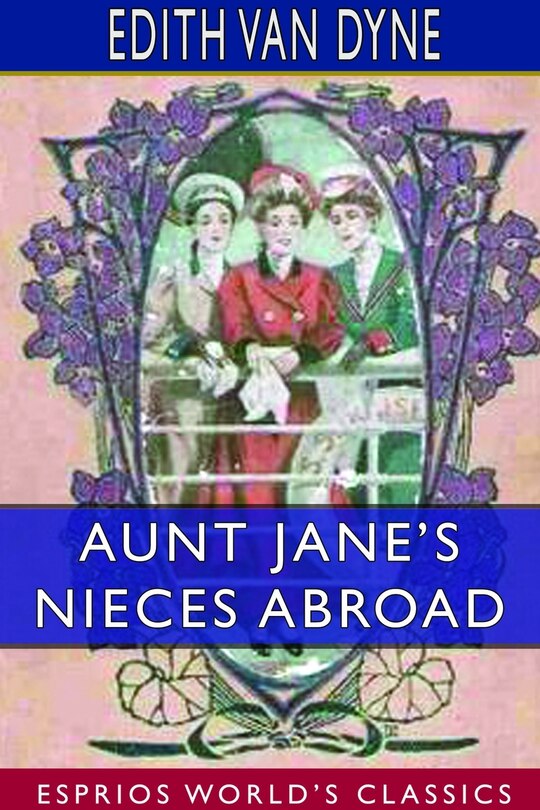 Front cover_Aunt Jane's Nieces Abroad (esprios Classics)