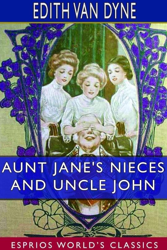 Front cover_Aunt Jane's Nieces And Uncle John (esprios Classics)