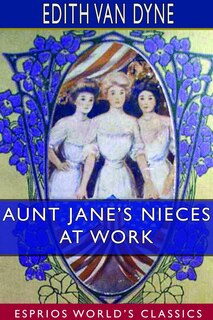 Front cover_Aunt Jane's Nieces At Work (esprios Classics)