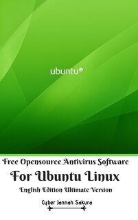 Front cover_Free Opensource Antivirus Software For Ubuntu Linux English Edition Ultimate Version