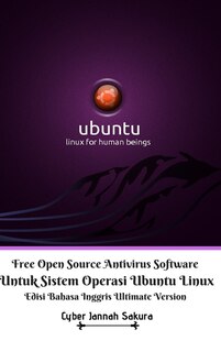 Front cover_Free Open Source Antivirus Software Untuk Sistem Operasi Ubuntu Linux Edisi Bahasa Inggris Ultimate Version