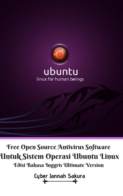 Front cover_Free Open Source Antivirus Software Untuk Sistem Operasi Ubuntu Linux Edisi Bahasa Inggris Ultimate Version