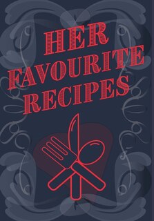 Her Favourite Recipes - Add Your Own Recipe Book