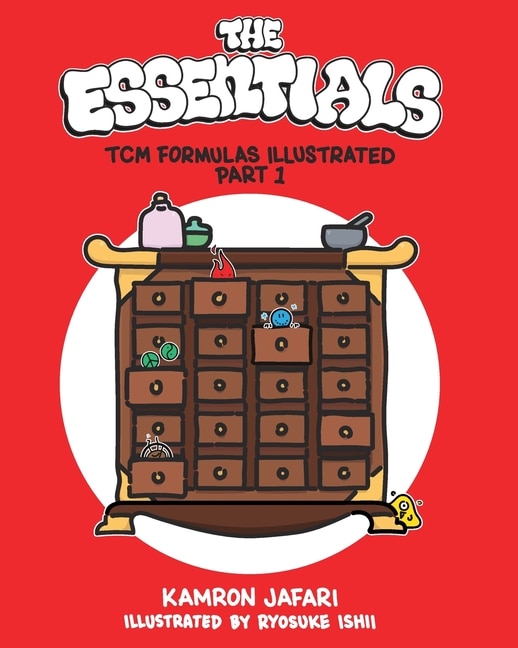 The Essentials: Tcm Formulas Illustrated Part 1 Book By Kamron Jafari ...