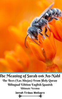 Couverture_The Meaning of Surah 016 An-Nahl The Bees (Las Abejas) From Holy Quran Bilingual Edition English Spanish Ultimate Vers