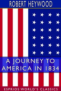 Front cover_A Journey To America In 1834 (esprios Classics)