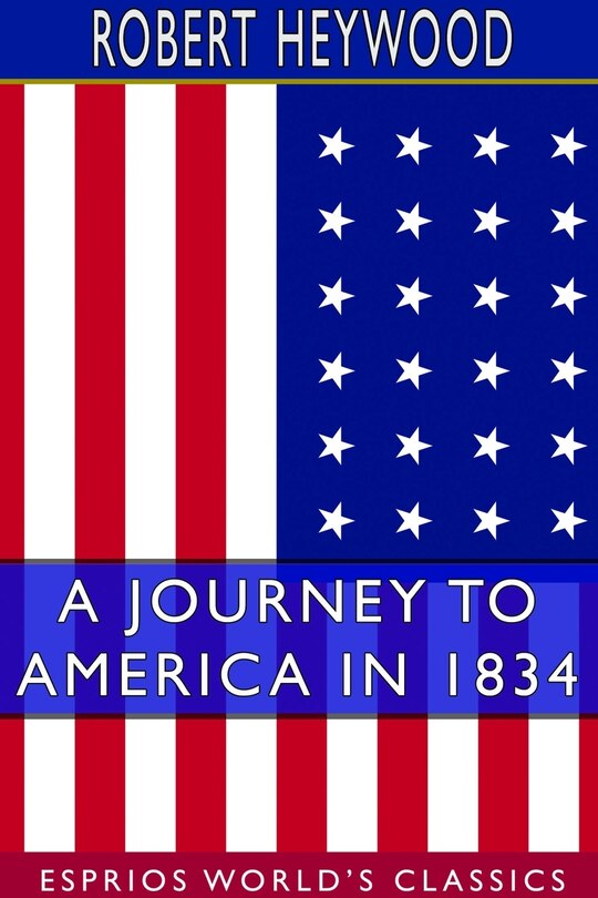 Front cover_A Journey To America In 1834 (esprios Classics)
