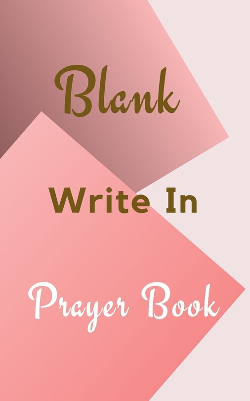 Front cover_Blank Write In Prayer Book (pink Cream Gold Abstract Cover Art)