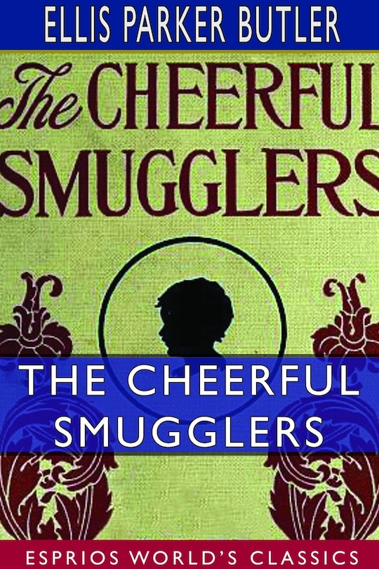 The Cheerful Smugglers (Esprios Classics): With illustrations by May Wilson Preston