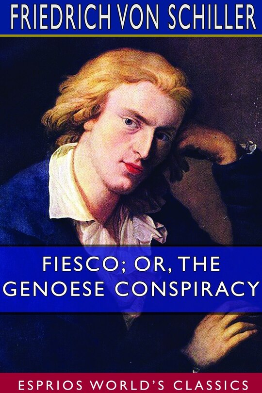 Front cover_Fiesco; Or, The Genoese Conspiracy (esprios Classics)